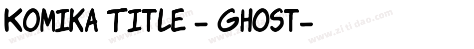 Komika Title - Ghost字体转换